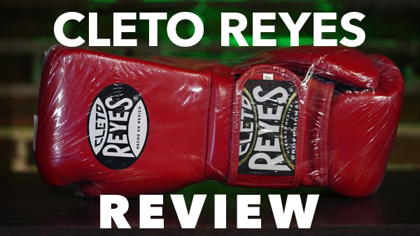 Cleto Reyes Boxing Gloves Review